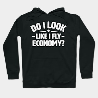 Do I Look Like I Fly Economy Hoodie